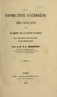 view De la stomatite ulcéreuse des soldats : et de son identité avec la stomatite des enfants, dite couenneuse, diphthéritique, ulcéromembraneuse / par E.-J. Bergeron.