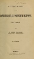 view Untersuchungen aus dem Pathologisch-Anatomischen Institute in Krakau / von Alfred Biesiadecki.