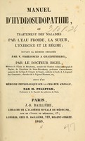 view Manuel d'hydrosudopathiee, ou, Traitement des maladies par l'eau froide, la soeur, l'exercice et le régime : suivant la méthode employée par V. Priessnitz a Graefenberg, par le Docteur Bigel ; suivi d'un mémoire physiologique sur la chaleur animale / par M. Pelletan.