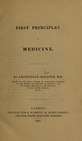 view First principles of medicine / by Archibald Billing.