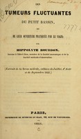 view Des tumeurs fluctuantes du petit bassin : et de leur ouverture pratiquée par le vagin / par Hippolyte Bourdon.