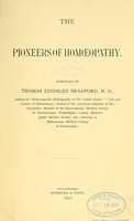 view The pioneers of homoeopathy / compiled by Thomas Lindsley Bradford.