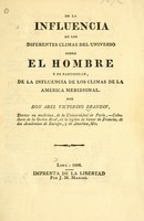 view De la influencia de los diferentes climas del universo sobre el hombre y en particular, de la influencia de los climas de la America meridional / por Don Abel Victorino Brandin.