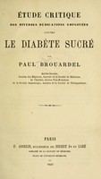 view Étude critique des diverses médications employées contre le diabète sucré / par Paul Brouardel.