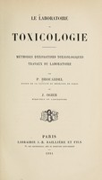 view Le Laboratoire de toxicologie : mhodes d'expertises toxicologiques : travaux du Laboratoire / par P. Brouardel et J. Ogier.