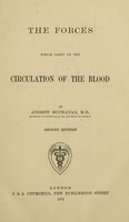 view The forces which carry on the circulation of the blood / by Andrew Buchanan.