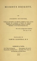 view Morbus Brighti / by Joseph Buchner ; tr. by Samuel Lilienthal.