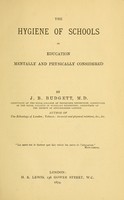 view The hygiene of schools or education mentally and physically considered / by J.B. Budgett.