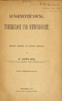 view Lungenentzündung, Tuberkulose und Schwindsucht : zwölf Briefe an einen Freund / von Ludwig Buhl.