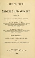 view The practice of medicine and surgery : applied to the diseases and accidents incident to women / by W. H. Byford ... and Henry T. Byford.