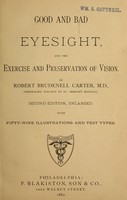 view Good and bad eyesight : and the exercise and preservation of vision / by Robert Brudenell Carter.