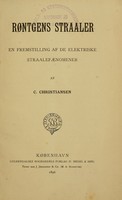 view Røntgens Straaler : en Fremstilling af de elektriske Straalefaenomener / Af C. Christiansen.