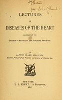 view Lectures on diseases of the heart : delivered at the College of Physicians and Surgeons, New York / by Alonzo Clark.