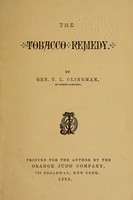 view The tobacco remedy / by Gen. T. L. Clingman.