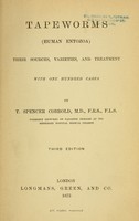 view Tapeworms (human entozoa) : their sources, varieties, and treatment ; with one hundred cases / by T. Spencer Cobbold.