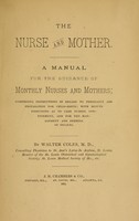 view The nurse and mother ; a manual for the guidance of monthly nurses and mothers.