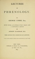 view Lectures on phrenology / By George Combe, Esq. With notes, an introductory essay, and a historical sketch by Andrew Boardman, M.D.