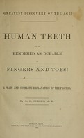 view Human teeth can be rendered as durable as fingers and toes : a plain and complete explanation of the process / by G.E. Corbin.