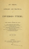 view An essay, literary and practical, on inversio uteri / by John Green Crosse.