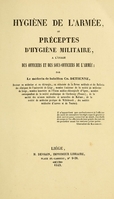 view Hygiène de l'armée, ou, Préceptes d'hygiène militaire : a l'usage des officiers et des sous-officiers de l'armée / par Ch. Detienne.