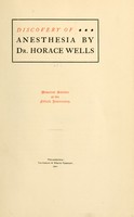 view Discovery of anaesthesia by Dr. Horace Wells : memorial services at the fiftieth anniversary.