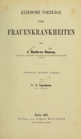 view Klinische Vorträge über Frauenkrankheiten / von J. Matthews Duncan.