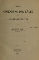 view Über die Anwendung der Kälte bei Augenkrankheiten / von Eduard Dürr.