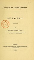 view Practical observations in surgery / by Henry Earle.