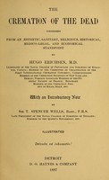 view The cremation of the dead considered from an aesthetic, sanitary, religious, historical, medico-legal, and economical standpoint / by Hugo Erichsen ; with an introductory note by T. Spencer Wells.