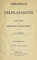 view Verbandplatz und Feldlazareth : Vorlesungen für angehende Militairärzte und freiwillige Krankenpfleger / von F. Esmarch.