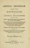 view Artificial somnambulism, hitherto called mesmerism, or animal magnetism / by Wm. Baker Fahnestock.