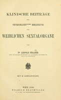view Klinische Beiträge zur Thure-Brandt'schen Behandlung der weiblichen Sexualorgane / von Leopold Fellner ; mit 48 Abbildungen.