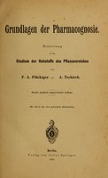 view Grundlagen der Pharmacognosie : Einleitung in das Studium der Rohstoffe des Pflanzenreiches / von F.A. Flückiger und A. Tschirch.