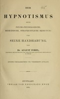 view Der Hypnotismus : seine psycho-physiologische, medicinische, strafrechtliche Bedeutung und seine Handhabung / von August Forel.