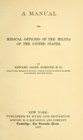 view A manual for medical officers of the militia of the United States / by Edward Jacob Forster.