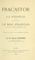 view La syphilis (1530) : le mal français (extrait du livre De contagionibus, 1546) / traduction et commentaires par le Dr. Alfred Fournier.