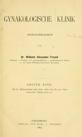 view Gynäkologische Klinik / herausgegeben von Wilhelm Alexander Freund ; Erster Band, mit 87 Holzschnitten un einem Atlas von 38 zum Theil colorirten Tafeln gross 4.