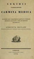 view Aegidii Corboliensis carmina medica / ad fidem manu scriptorum codicum et veterum editionum recensuit, notis et indicibus illustravit Ludovicus Choulant.
