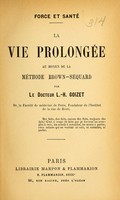 view La vie prolongée au moyen de la méthode Brown-Séquard / par L.-H. Goizet.