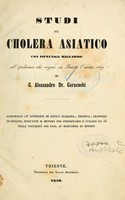 view Studi sul cholera asiatico : con ispeciale riguardo all'epidemia che regnò in Trieste l'anno 1849 / di G. Alessandro Gorauchi.