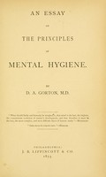 view An essay on the principles of mental hygiene / by D.A. Gorton.