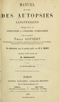view Manuel de l'art des autopsies cadaviques : surtout dans ses applications l'anatomie pathologique / En collaboration, pour la premie partie, avec A. Hardon, prd'une lettre de M. Bouillaud.