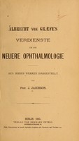 view Albrecht von Graefe's Verdienste um die neuere Ophthalmologie / aus seinen Werken dargestellt von J. Jacobson.