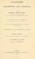 view Anatomy, descriptive and surgical / by Henry Gray ; teh drawings by H.V. Carter ; with additional drawings in the second and later editions by Dr. Westmacott ; the dissections jointly by the author and Dr. Carter ; with an introd. on general anatomy and development, by T. Holmes.