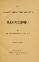 view The homoeopathic therapeutics of haemorrhoids / by Wm. Jefferson Guernsey, M. D.