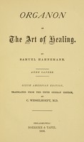 view Organon of the art of healing / By Samuel Hahnemann.