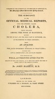 view The substance of the official medical reports upon the epidemic, called cholera : which prevailed among the poor at Dantzick, between the end of May and the first part of September, 1831, as transmitted to their lordships ... / by John Hamett.