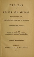 view The ear in health and disease : with practical remarks on the prevention and treatment of deafness ... / by William Harvey.