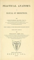 view Practical anatomy: a manual of dissections / by Christopher Heath.