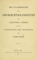 view Der Zusammenhang der Geschtskrankheiten : mit nervösen Leiden und die Castration bei Neurosen / von Alfred Hegar.